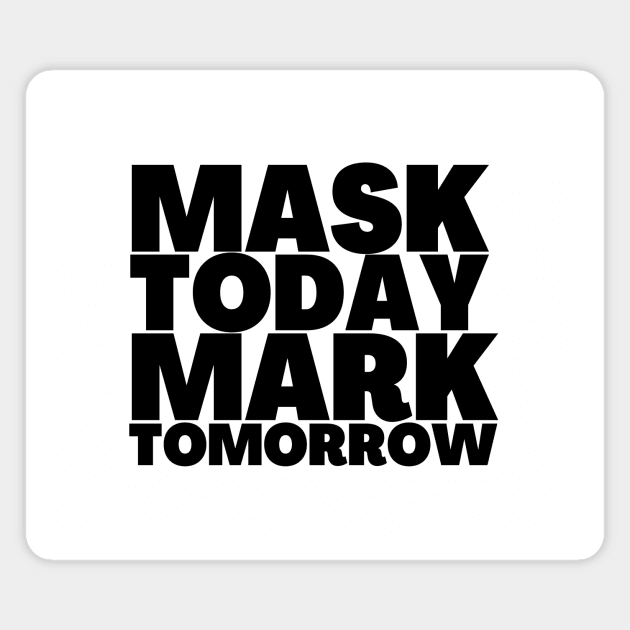 Revelation 13-17 Mask Today Mark Tomorrow Black Text Magnet by BubbleMench